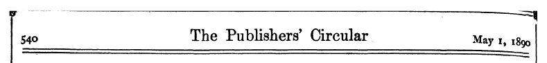 540 The Publishers' Circular May 1,189O