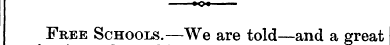 K)l Free Schools — — — — . - —We - -^ ar...