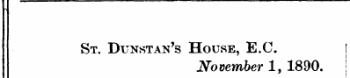 St. Dunstan's House, E.C. | November 1, 1890. j