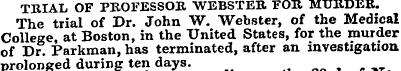 TRIAL. OF PROFESSOR "WEBSTER FOR MURDER....