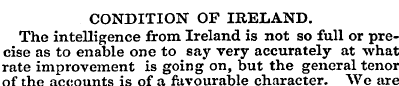 CONDITION OF IRELAND. The intelligence f...