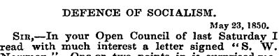 DEFENCE OF SOCIALISM. May 23, 1850. Sir,...