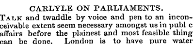 CARLYLE ON PARLIAMENTS. Talk and twaddle...