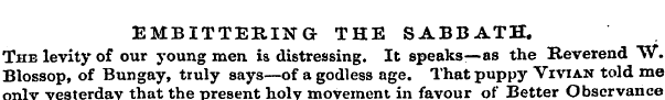 EMBITTERING THE SABBATH. The levity of o...