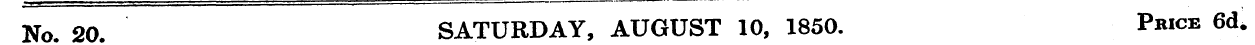 No. 20. SATURDAY, AUGUST 10, 1850. P«»ce...