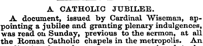 A CATHOLIC JUBILEE. A document, issued b...