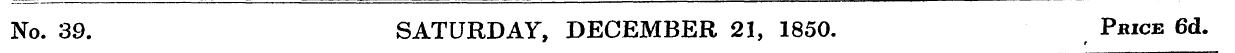No. 39. SATURDAY, DECEMBER 21, 1850. Pki...
