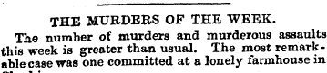 THE MURDERS OF THE WEEK. The number of m...