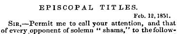 EPISCOPAL TITLES. Feb. 12,1851. Sir,—Per...