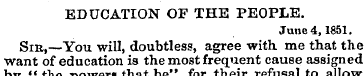 EDUCATION OF THE PEOPLE. June 4,1851. Si...