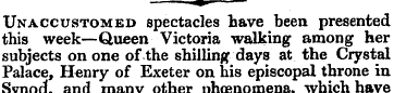Unaccustomed spectacles have been presen...