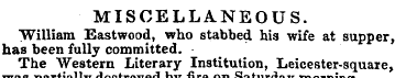 MISCELLANEOUS. William Eastwood, who sta...