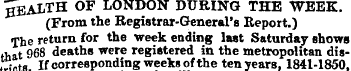 H EALTH OF LONDON DURING THE WEEK. (From...