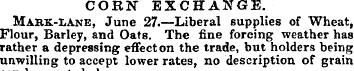 CORN EXCHANGE. Mark-lane, June 27.—Liber...