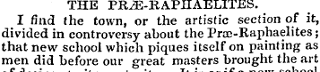 THE PR2E-RAPIIAELITES. I find the town, ...