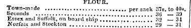FLOUR. Town-m-jde per sack 37s. to 40« ....