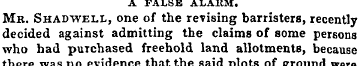 A FALSE ALARM. Mr. Shadwell, one of the ...