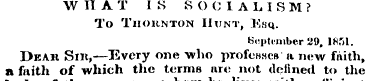 WHAT IS SOCIALISM? To Tuoknton Hunt, Esq...