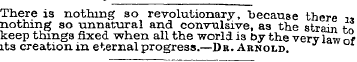 There is nothing so revolutionary;, "bec...