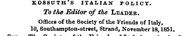 KOSSUTH'S ITALIAN POLICY. To the Editor ...