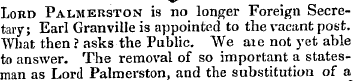 ^mr Lord Palmekston is no longer Foreign...