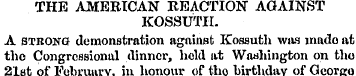 THE AMERICAN REACTION AGAINST KOSSUTIL A...