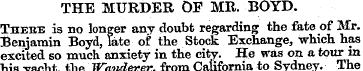 THE MURDER OF MR. BOYD. Thebe is no long...