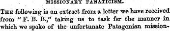 MISSIOKABY FANATICISM. The following is ...