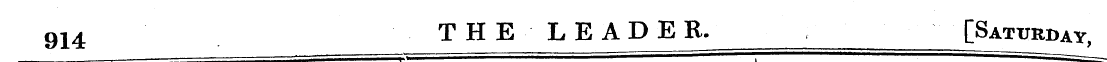 914 THE LEADER. [Saturday ,