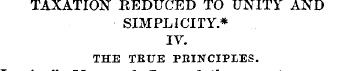 TAXATION REDUCED TO UNITY AND SIMPLICITY...