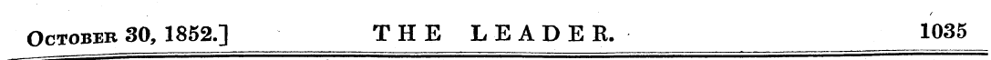 October 30, 1852.] THE LEADER. 1035