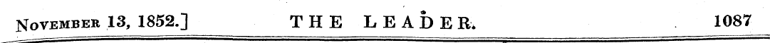 November 13, 1852.] THE LEADER, 1087 __—...