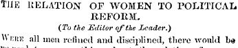 THE RELATION OF WOMEN TO POLITICAL. REFO...