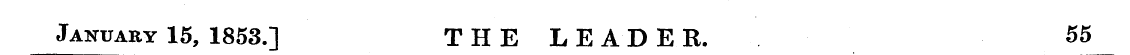 January 15, 1853.] THE LEADER. 55