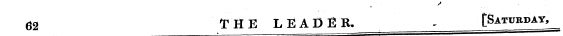 [ ^^——i ^—— ¦ —i ———^ — 62 THE LEADER. -...