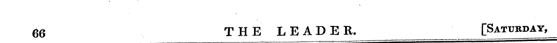 66 THE LEADER. [Saturday, • —