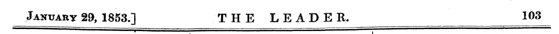 January 29, 1853.] THE LEADER. 103