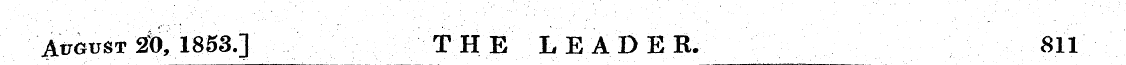 August 2t>, 1853.] THE LEAD ER. 811