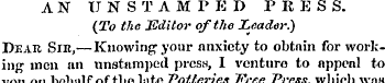 AN UNSTAMPED PRESS. (To the Editor of th...