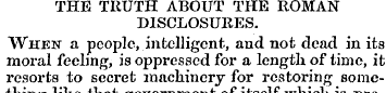 THE TRUTH ABOUT THE ROMAN DISCLOSURES. W...