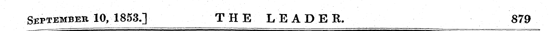 September 10, 1853.] THE LEADER. 879