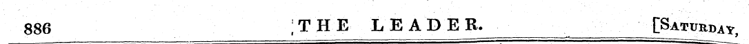 886 ;THE LEADER. [Saturday ,