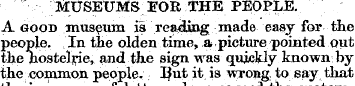 MUSEUMS EOR THE PEOPLE. A good museum is...