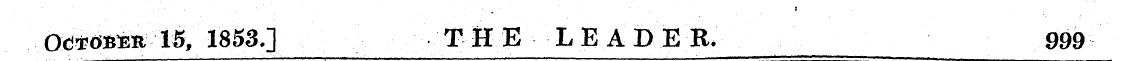 01*08^ 15,1853.] THE LEADER. 999