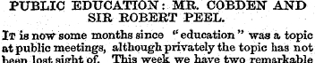 PUBLIC EDUCATION: MR COBDEN AND SIR ROBE...