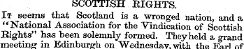 SCOTTISH RIGHTS. It seems that Scotland ...