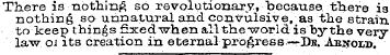 There is nothing so revolutionary, "beca...