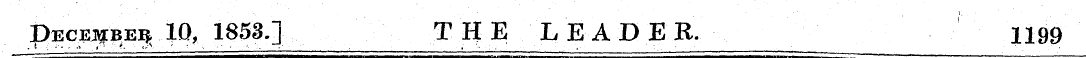 P ece^be^ 4Q, 1853.] THE LEADER. 1199