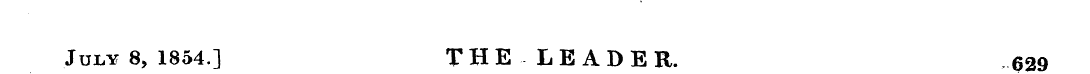 July 8, 1854.] THE LEADER. 629