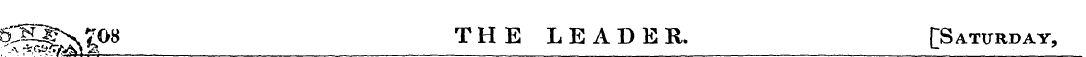 SlS^n. 708 THE LEADER. [S aturday, -,.x-...